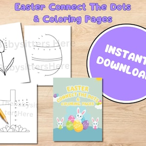 May include: Printable Easter connect the dots and coloring pages featuring a flower, cross, egg, and bunnies. The pages are black and white with a light blue background. The text "Easter Connect the Dots & Coloring Pages" is at the top of the page. The text "INSTANT DOWNLOAD" is in a purple circle.
