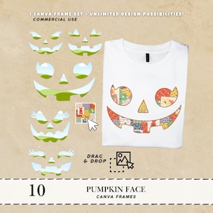 May include: White t-shirt with a patchwork pumpkin face design. The image also features ten pumpkin face Canva frames, with the text "10 PUMPKIN FACE CANVA FRAMES" and "UNLIMITED DESIGN POSSIBILITIES!"