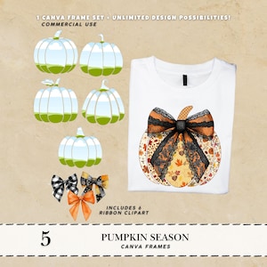 May include: White t-shirt with a pumpkin design featuring a black lace bow and fall foliage. The image also includes pumpkin graphics and ribbon clipart. Text reads "Pumpkin Season" and "Canva Frames".