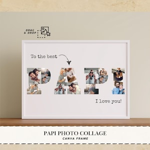 Puede incluir: Un collage de fotos enmarcado en blanco con la palabra "PAPI" formada por fotos familiares. También se incluye el texto "To the best" y "I love you!". Las palabras "PAPI PHOTO COLLAGE" y "CANVA FRAME" están en la parte inferior.