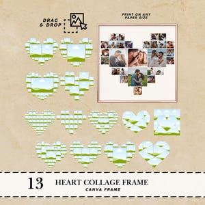 May include: A digital collage frame design with 13 heart-shaped templates. The design includes a heart-shaped photo collage, and the words "Drag & Drop" and "Print on Any Paper Size". The text "13 Heart Collage Frame Canva Frame" is also included.