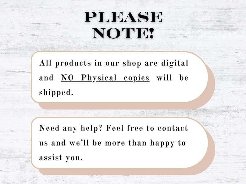 May include: Text on a white background with a wood grain pattern. The text reads "PLEASE NOTE!" followed by information about digital products and assistance.