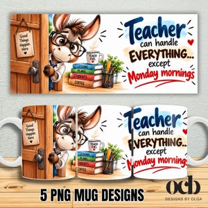 Puede incluir: Una taza de cerámica blanca con un burro de dibujos animados con gafas, asomándose por una puerta de madera. El diseño incluye una pila de libros etiquetados como Lessons, Plans, Students, Coffee, una taza Teach Fuel y el texto Teacher can handle EVERYTHING... except Monday mornings.