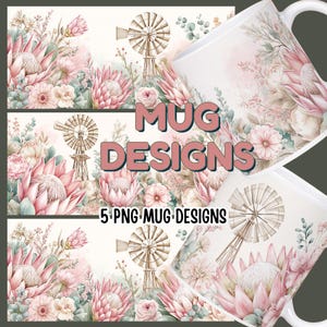 Puede incluir: Taza de cerámica blanca con un diseño floral con flores de protea rosas, rosas y una ilustración de molino de viento. El texto "MUG DESIGNS" y "5 PNG MUG DESIGNS" se muestra en la imagen.
