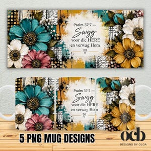 May include: A digital mug design featuring a floral pattern with teal, white, pink, and yellow flowers against a textured background. The centre displays the text Psalm 37:7, Swyg voor die HERE en verwag Hom, with a small heart icon below the text.