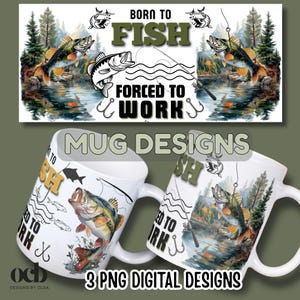 May include: Two white ceramic mugs with fishing-themed designs. One mug features a leaping fish illustration with the text "BORN TO FISH, FORCED TO WORK." The other mug displays a similar design with a fish jumping out of the water. The image also includes the text "MUG DESIGNS" and "3 PNG DIGITAL DESIGNS."
