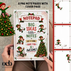 May include: A notepad cover featuring Christmas elf illustrations, a decorated tree, and the text: 6 PNG NOTE PAGES WITH COVER PAGE, NOTEPAD, BIG IDEAS little NOTES, GET IT DONE, HAVE FUN, BE AWESOME. Includes additional note page designs.