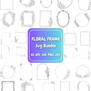 May include: A collection of black and white floral frame designs in various shapes, including rectangles, ovals, and circles. Some frames feature detailed floral arrangements. The image includes the text "FLORAL FRAME SVG BUNDLE" and file type information.