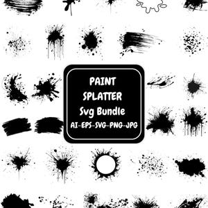 May include: A collection of black paint splatter designs in various shapes and sizes. The image includes a central black square with white text that reads "PAINT SPLATTER Svg Bundle". Formats include AI, EPS, SVG, PNG, and JPG.