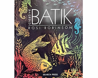 Vintage Batik Book Creative Batik Paperback Gift for Textile Artists Fabric Dyeing Guide Rosi Robinson