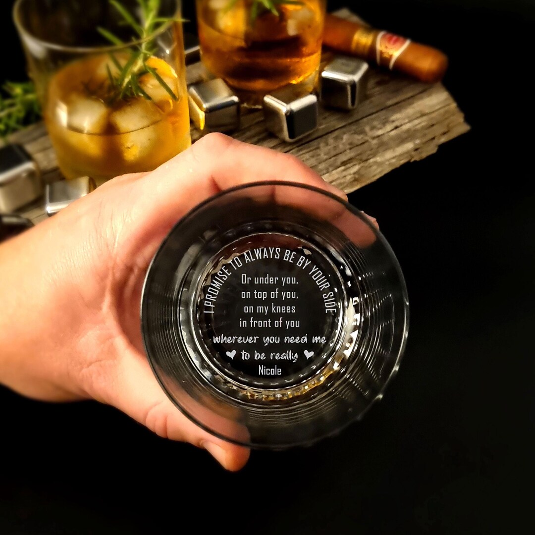 Personalized Engraved Whiskey Glass Custom I Promise to Always Be by Your Side Gift Message for ...