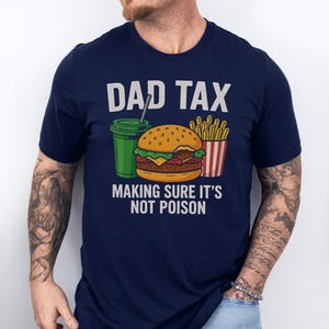 Funny Dad Tax T-Shirt Fathers Day Gift from Kids Burger Fries Soda Tee for Funny Dad or Husband, Fathers day gift from kids