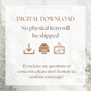 May include: A digital download notice featuring the text DIGITAL DOWNLOAD, No physical item will be shipped, and If you have any questions or concerns, please don't hesitate to send me a message, accompanied by brown icons of a download arrow, a printer, and a framed picture.