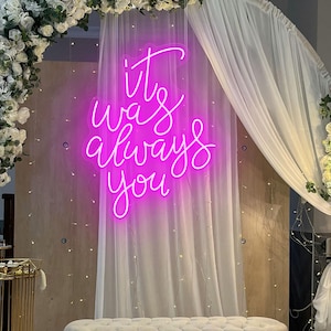 It Was Always You Neon Sign,Custom LED Light for Wedding, Anniversary, Engagement Party, Minimalist Wall Decor, Personalized Gift