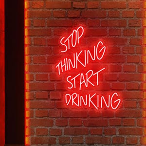 Placa de neon "Pare de pensar e comece a beber", placa de LED personalizada para decoração de parede, casamento, aniversário, festa, luz com citação, presente com álcool