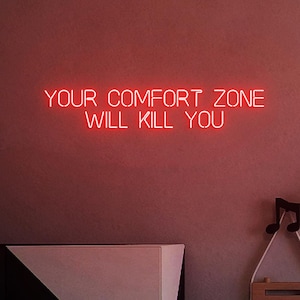 Your Comfort Zone Will Kill You Neon Sign, Motivational Wall Art