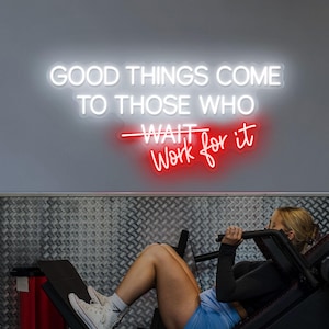 Good Things Come To Those Who Work For It Neon Sign,Inspirational Quote Neon,Custom Gym Wall Decor,Home Workout Room Gift for Fitness Lovers