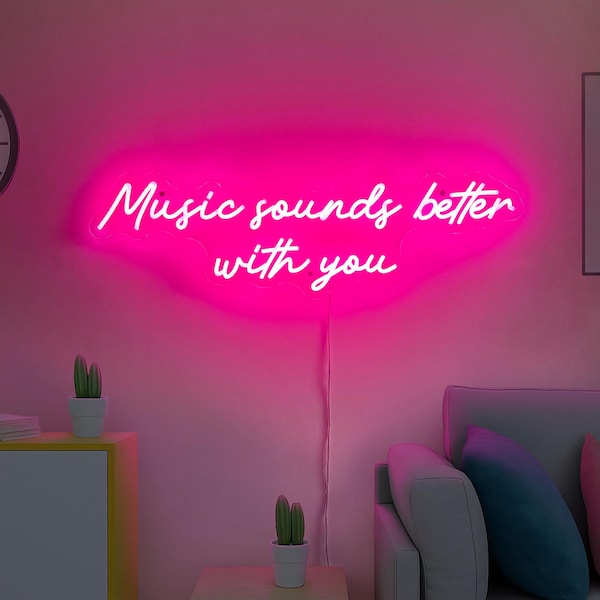 Music Sounds Better With You Neon Sign, Custom Music Room Decor