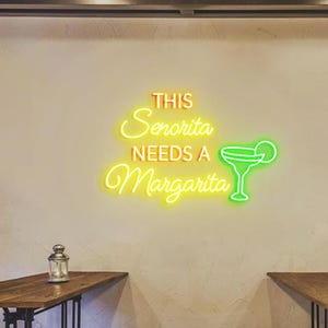 This Senorita Needs A Margarita Neon Sign, Margarite Bar Decor, Mexican Margarite Bar Wall Led Neon Light, Funny Bar Margarite Signs