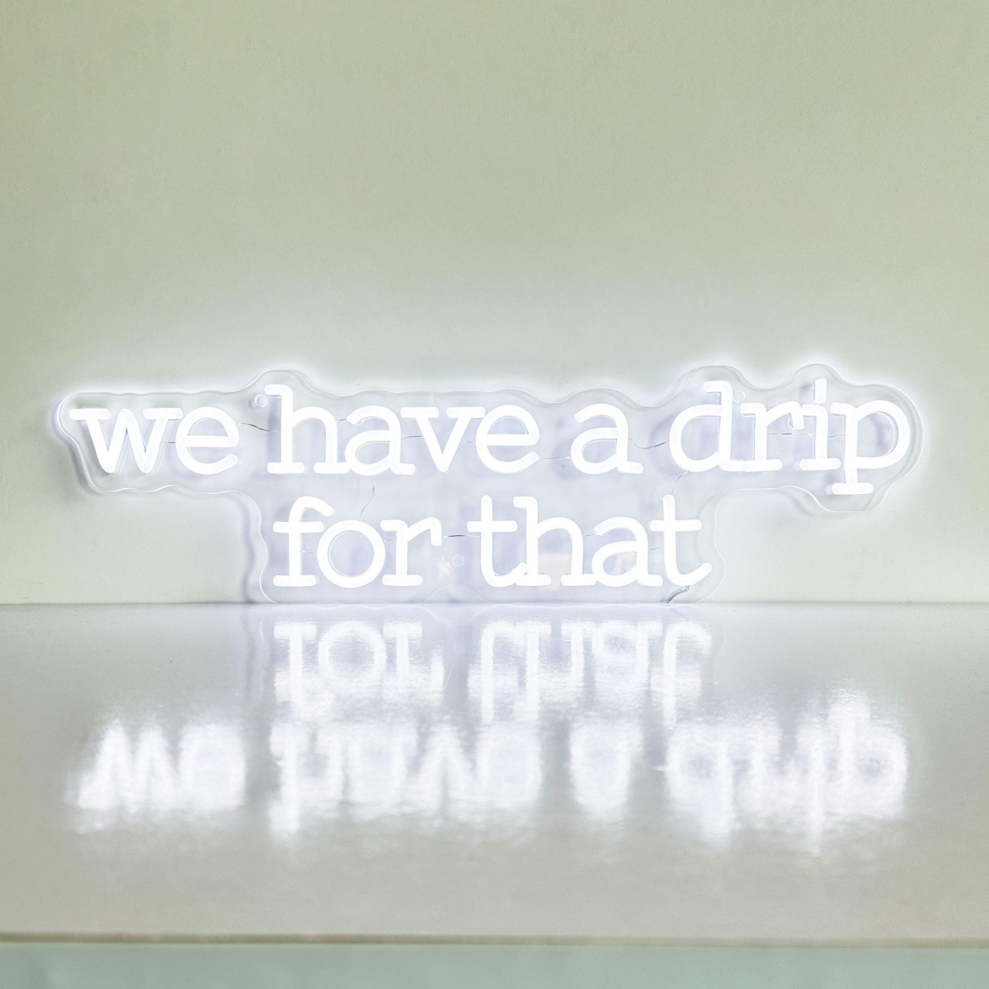 We Have a Drip for That Neon Sign, Drip Bar Wall Neon Light, Iv Drip ...