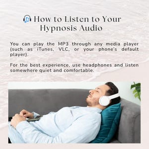 Pode incluir: Um gr&aacute;fico instrutivo intitulado How to Listen to Your Hypnosis Audio com texto sobre a reprodu&ccedil;&atilde;o de MP3 via leitores multim&eacute;dia e auscultadores. Uma pessoa com camisa azul-clara descansa num sof&aacute; cinzento com uma almofada azul-petr&oacute;leo.