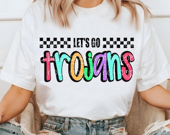 May include: White t-shirt with the text "LET'S GO Trojans" in colorful bubble letters. The text is outlined in black and has a checkered pattern above it. The words "DIGITAL DOWNLOAD - PNG - 300 DPI" are at the bottom.
