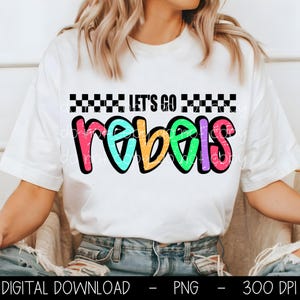Rebels PNG, Let&#39;s Go Rebels PNG, téléchargement numérique Rebels, conception PNG pour Dtf et sublimation, mascotte png, esprit d&#39;équipe png