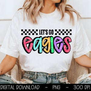 Eagles PNG, Let&#39;s Go Eagles PNG, Eagles digital download, PNG design for Dtf and Sublimation, Mascot png, team spirit png, instant download