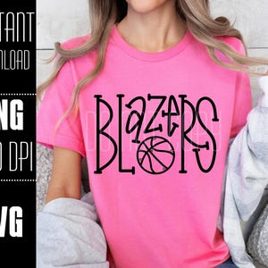 Blazers SVG, Blazers PNG, Blazers Basketball, Mascot shirt design, Team spirit png, Hand lettered, Digital Download, Basketball PNG