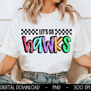 Hawks PNG, Let&#39;s Go Hawks PNG, Hawks digital download, PNG design for Dtf and Sublimation, Mascot png, team spirit png, instant download