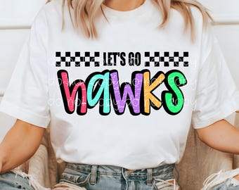 Hawks PNG, Let's Go Hawks PNG, Hawks digital download, PNG design for Dtf and Sublimation, Mascot png, team spirit png, instant download
