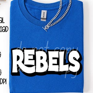 Rebels SVG, Rebels PNG, Mascot shirt design, Team spirit png, Rebels Sublimation design, Mens design, Digital Download, Team Name design