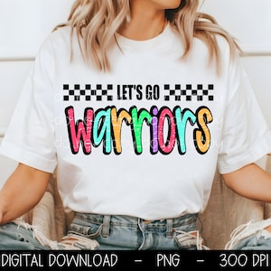 Warriors PNG, Let&#39;s Go Warriors PNG, Warriors digital download, PNG design for Dtf and Sublimation, Mascot png, team spirit png