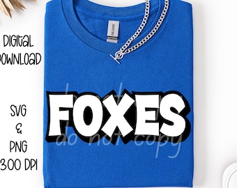 Foxes SVG, Foxes PNG, Mascot shirt design, Team spirit png, Foxes Sublimation design, Mens design, Digital Download, Team Name design