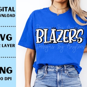 Blazers SVG, Blazers PNG, Mascot shirt design, Team spirit, Blazers Sublimation design, Hand lettered, Digital Download, Team Name design