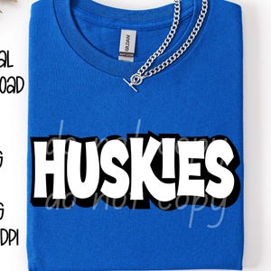 Huskies SVG, Huskies PNG, Mascot shirt design, Team spirit png, Huskies Sublimation design, Mens design, Digital Download, Team Name design