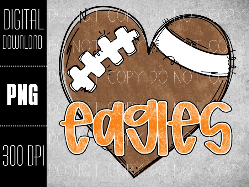 Puede incluir: Un gr&aacute;fico de descarga digital con un coraz&oacute;n en forma de bal&oacute;n de f&uacute;tbol con la palabra "Eagles" en naranja. El bal&oacute;n es marr&oacute;n con cordones blancos y una franja blanca. La imagen incluye "DESCARGA DIGITAL" y "PNG 300 DPI".