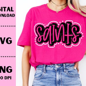 Saints SVG, Saints PNG, Mascot shirt design, Team spirit png, Saints Sublimation design, Hand lettered, Digital Download, Team Name Design