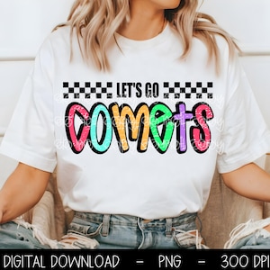 Comets PNG, Let&#39;s Go Comets PNG, Comets digital download, PNG design for Dtf and Sublimation, Mascot png, team spirit png, instant download