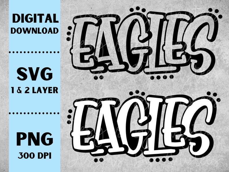 Op de afbeelding: Zwart-wit "EAGLES" grafisch ontwerp in graffitistijl. De afbeelding bevat de woorden "DIGITALE DOWNLOAD", "SVG 1 & 2 LAAG" en "PNG 300 DPI" in een lichtblauwe doos. De achtergrond is een grijze textuur.