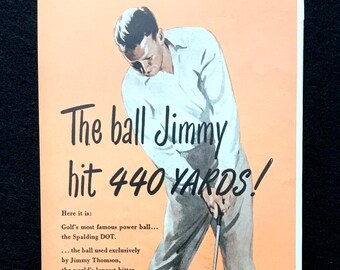May include: Vintage advertisement for Spalding golf balls. The image features a golfer mid-swing, with text stating "The ball Jimmy hit 440 YARDS!" and showcasing different golf ball models. The ad promotes the Spalding DOT and other models.