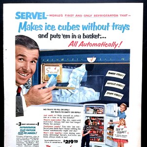 May include: A vintage advertisement for Servel refrigerators featuring a man holding a tray of ice cubes. The ad highlights the automatic ice maker feature, which makes ice cubes without trays and puts them in a basket. The ad also features a gas or electric option and a price of $219.95.