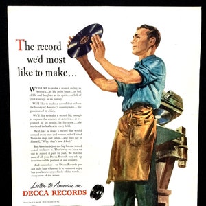 May include: Vintage advertisement for Decca Records. A man in a blue shirt and apron holds a vinyl record. The ad text reads "The record we'd most like to make..." and promotes listening to America on Decca Records. A second record is shown in the image.