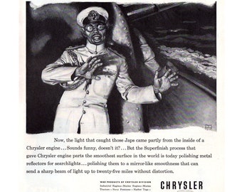 May include: A black and white illustration of a man in a military uniform with a stern expression. The text "IT WASN'T JUST DARK... IT WAS BLACK AS TOJO'S HEART!" is at the top of the image. The text "WAR PRODUCTS OF CHRYSLER DIVISION" is at the bottom of the image. The text "CHRYSLER" is in a large font and is in a red box. The text "DIVISION OF CHRYSLER CORPORATION" is below the red box. The image is a vintage advertisement for Chrysler.