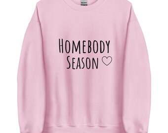 Homebody Season Sweatshirt, Cozy Woman's Crewneck