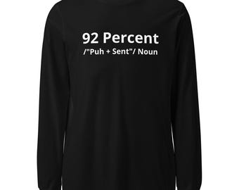 Könnte beinhalten: Schwarzes Langarmshirt mit weißem Text, der "92 Percent /"Puh + Sent"/ Noun" lautet