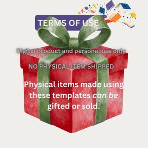May include: A red gift box with a green ribbon bow featuring the text TERMS OF USE, Digital product and personal use only, NO PHYSICAL ITEM SHIPPED, and Physical items made using these templates can be gifted or sold, with floating books.