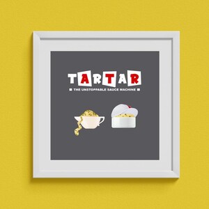 TarTar the Unstoppable Sauce Machine