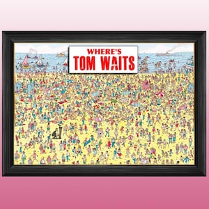 May include: A Where's Wally-style illustration with a beach scene. The title "Where's Tom Waits" is at the top of the image. The image is in a black frame.