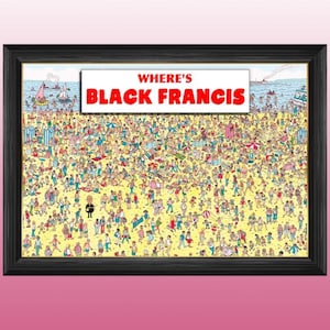May include: A framed Where's Black Francis? illustration featuring a beach scene with a large crowd of people. The text "Where's Black Francis?" is in red letters on a white background.
